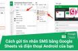 Cách gửi tin nhắn SMS bằng Google Sheets và điện thoại Android của bạn